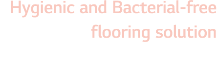 Hygienic and Bacterial-free flooring solution